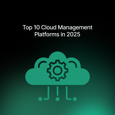 Top 10 Cloud Management Platforms in 2025