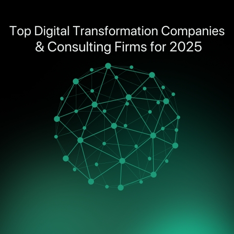 Top Digital Transformation Companies and Consulting Firms for 2025